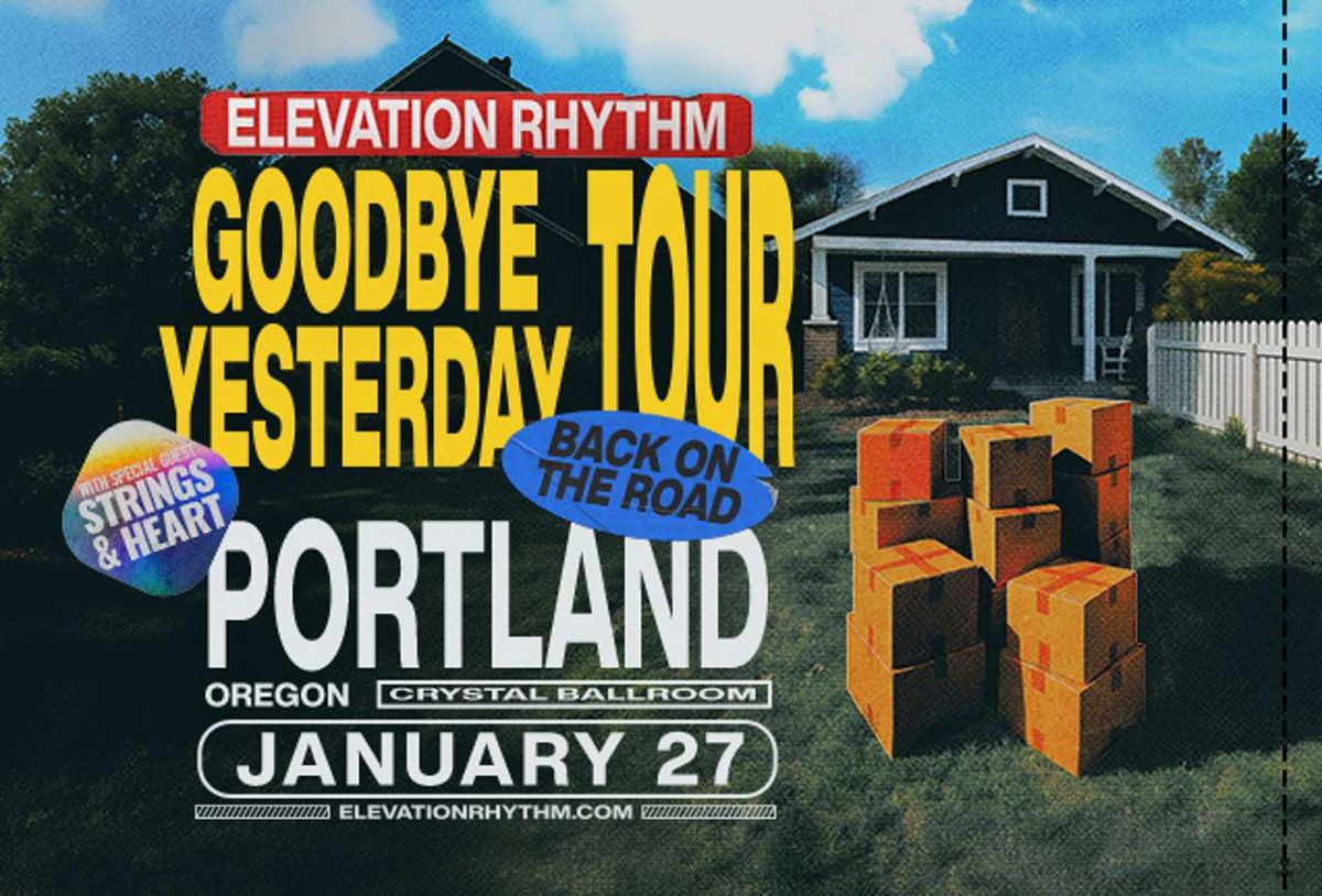 Elevation Rhythm The Goodbye Yesterday Tour at Crystal Ballroom in