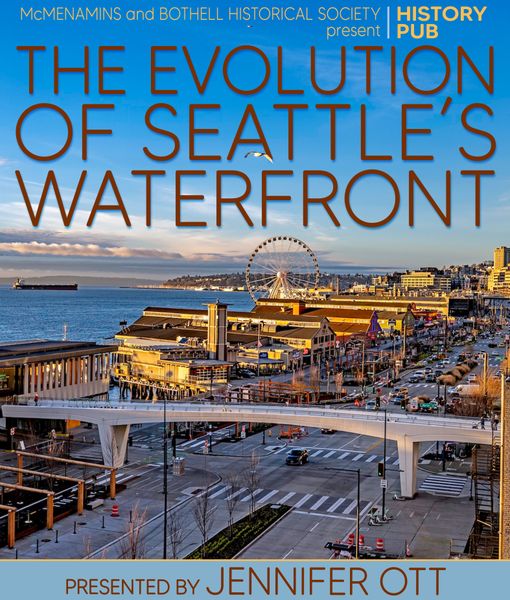 History Pub: The Evolution of Seattle's Waterfront Presented by ...