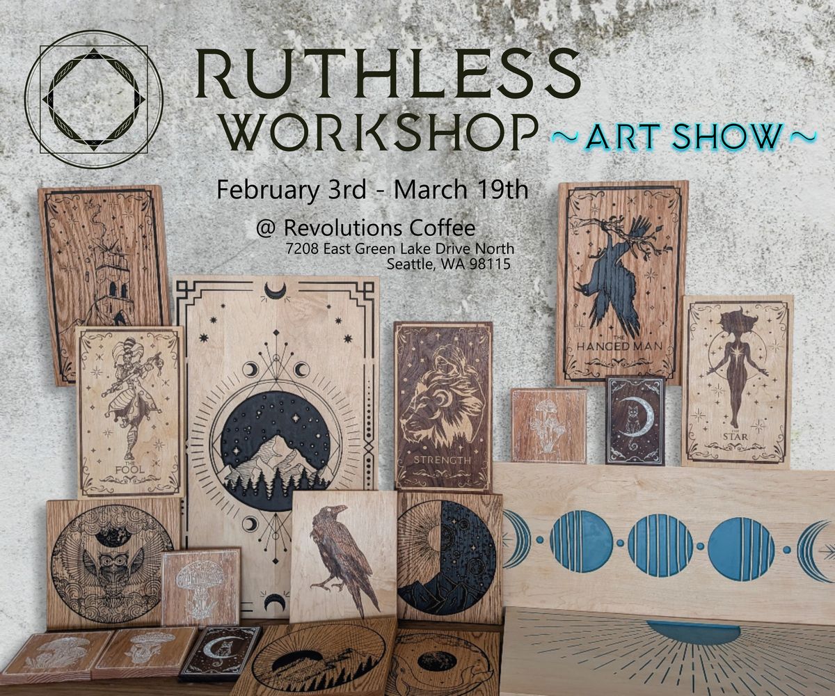 Ruthless Workshop Art Show at Revolutions Coffee & Art House in Seattle ...