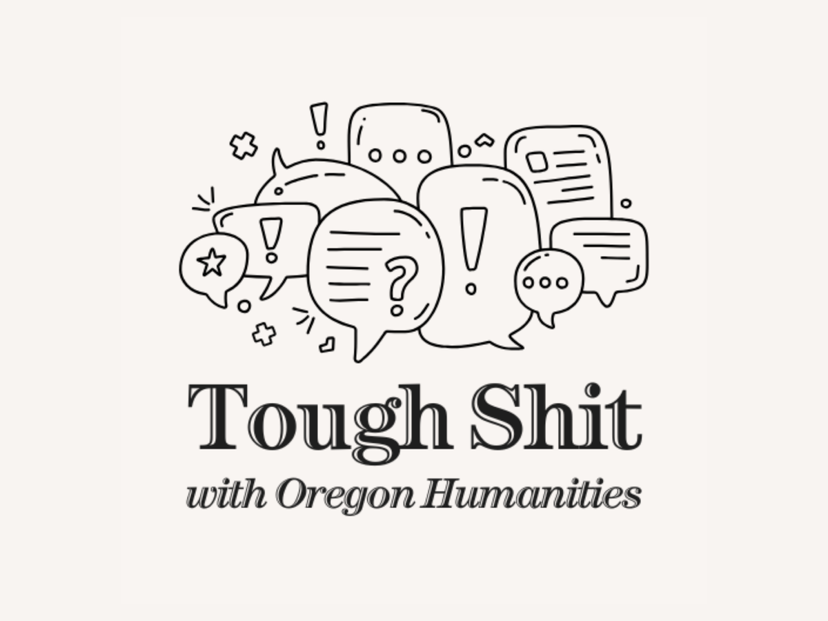 Tough Shit with Oregon Humanities at PAM CUT's Tomorrow Theater in ...