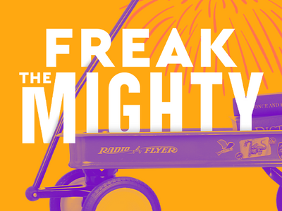 Freak The Mighty