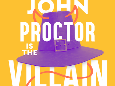 John Proctor is the Villain