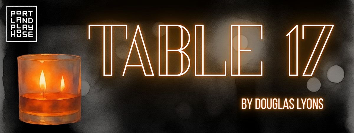 Table 17 at Portland Playhouse in Portland, OR - Multiple dates through ...