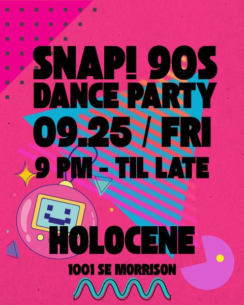 SNAP! '90s Dance Party! at Holocene in Portland, OR - Friday