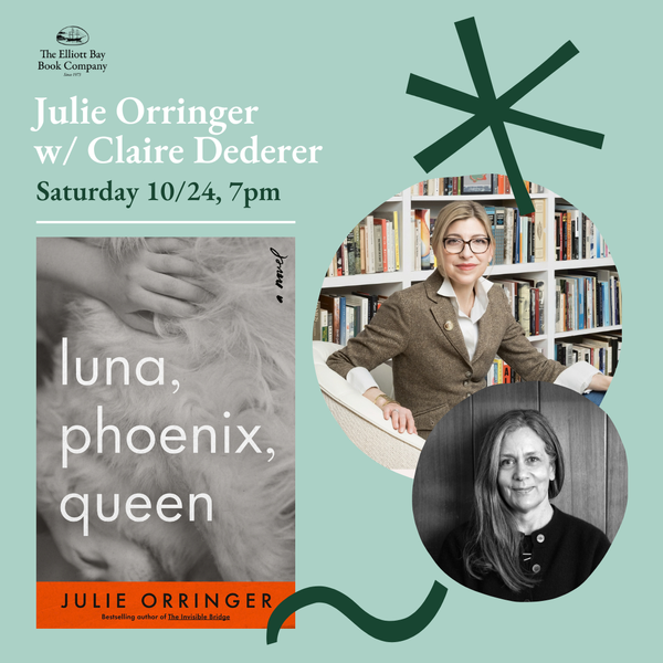 Julie Orringer with Claire Dederer at Elliott Bay Book Company in ...