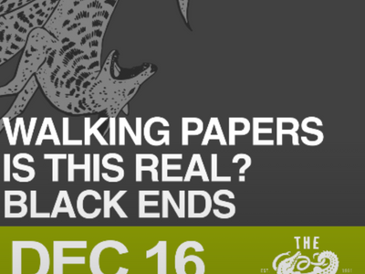 Walking Papers, IS THIS REAL?, and Black Ends