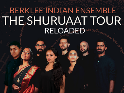 Berklee Indian Ensemble Presents: The Shuruaat Tour - Reloaded