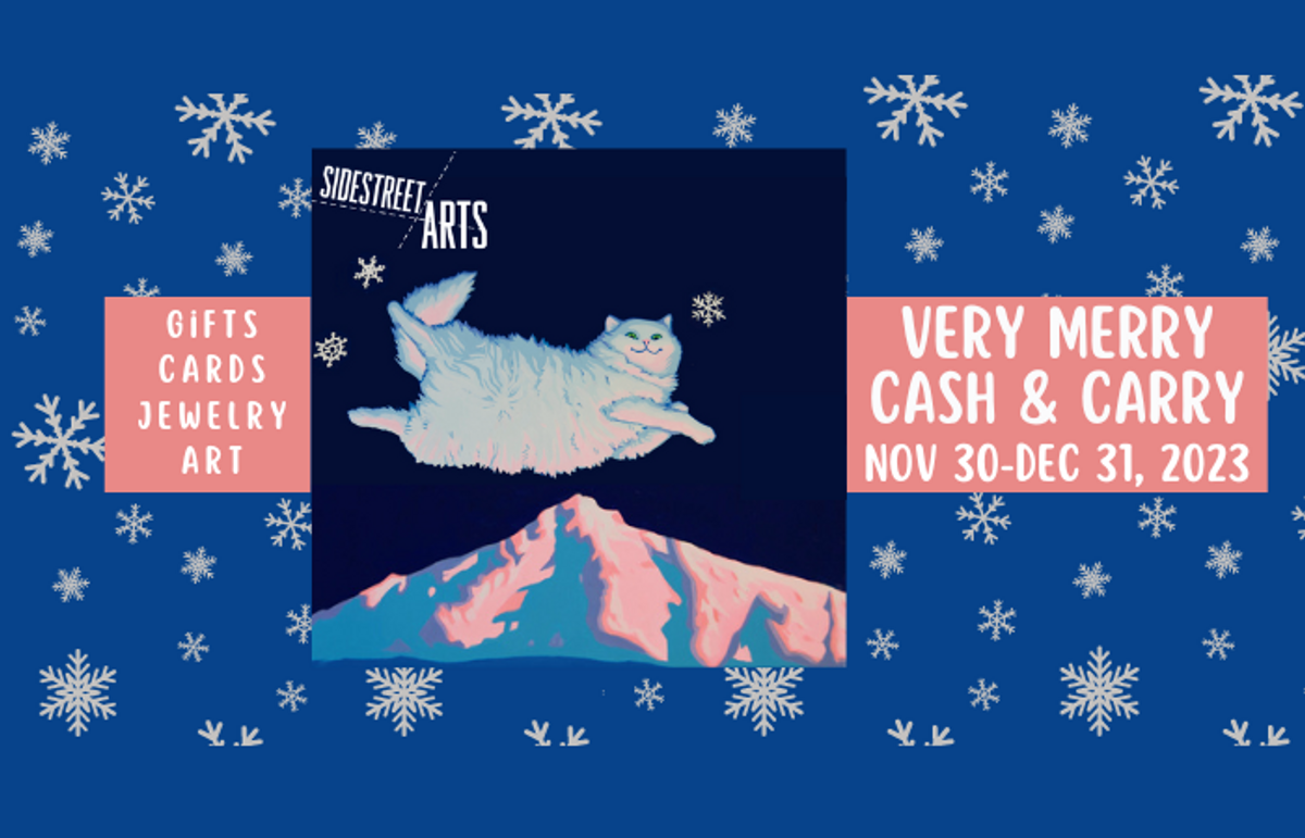 Very Merry Cash & Carry First Friday Artwalk at Sidestreet Arts in Portland, Oregon Friday