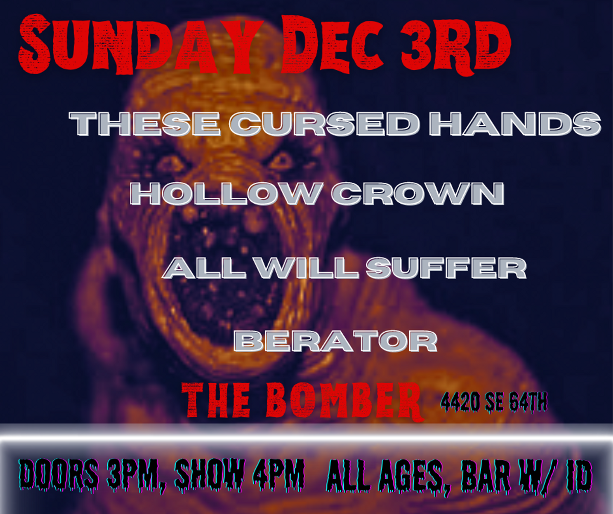 These Cursed Hand, Hollow Crown, All Will Suffer, and Berator at The ...