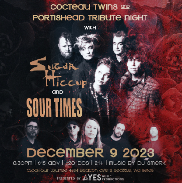 YES Music Productions Presents: Sugar Hiccup (Cocteau Twins) and 