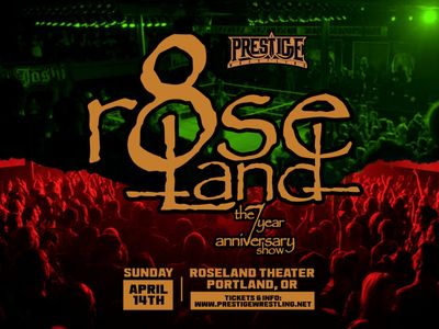 Prestige Wrestling Presents Roseland 8: The 7 Year Anniversary Show