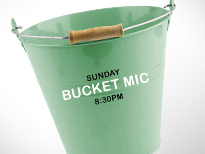 Sunday Bucket Open Mic