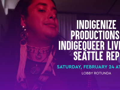 Indigenize Productions: Indigequeer Live