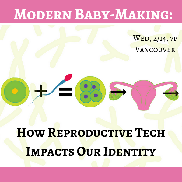 Science on Tap: How Reproductive Tech Impacts our Identity at Kiggins ...