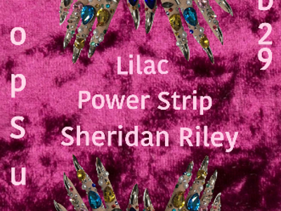 Lilac, Power Strip, and Sheridan Riley