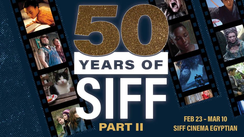 50 Years of SIFF at SIFF Cinema Egyptian in Seattle, WA EverOut Seattle