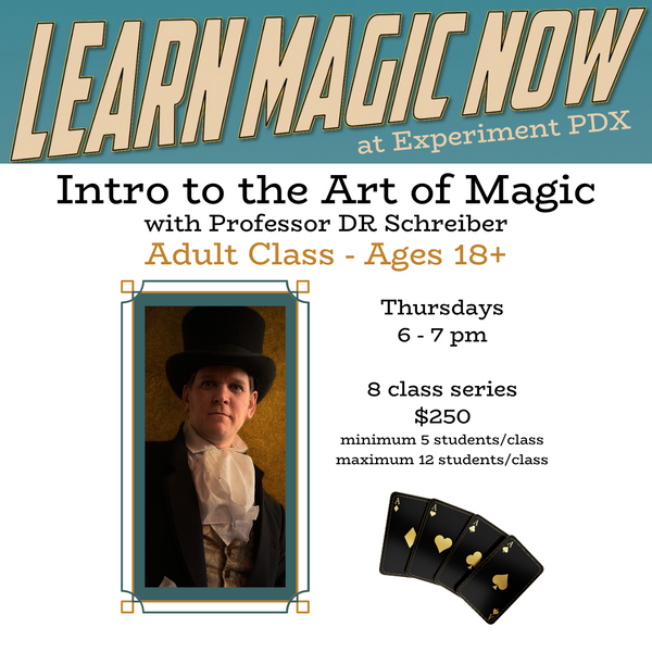 Intro to the Art of Magic - 8 Class Series at Experiment PDX in ...