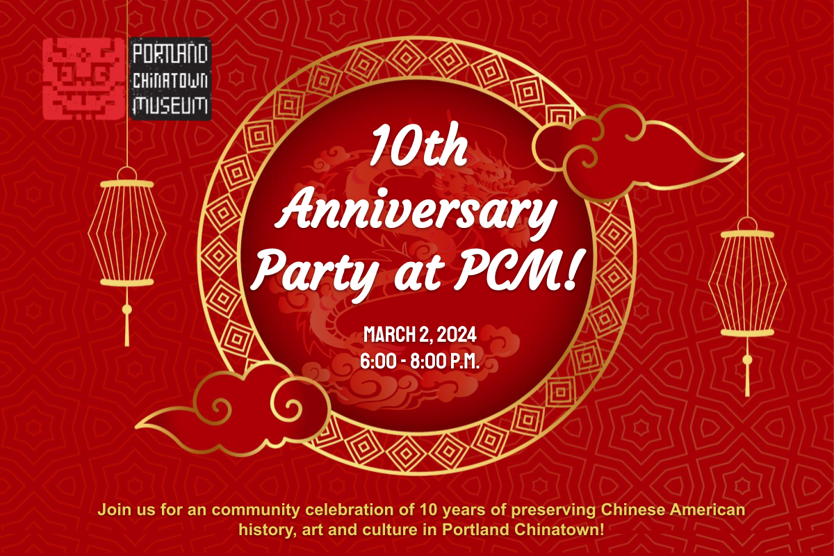 10th Anniversary Party at Portland Chinatown Museum in Portland