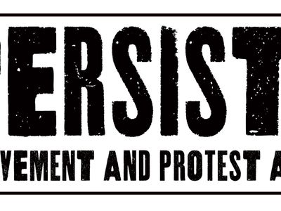 Persist! Movement and Protest Art