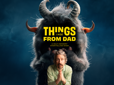 Things I Hide From Dad - A Multi-Sensory Storytelling Show