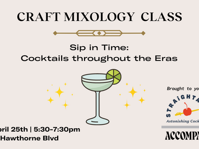 Craft Mixology Class: Sip in Time-Cocktails throughout the Eras