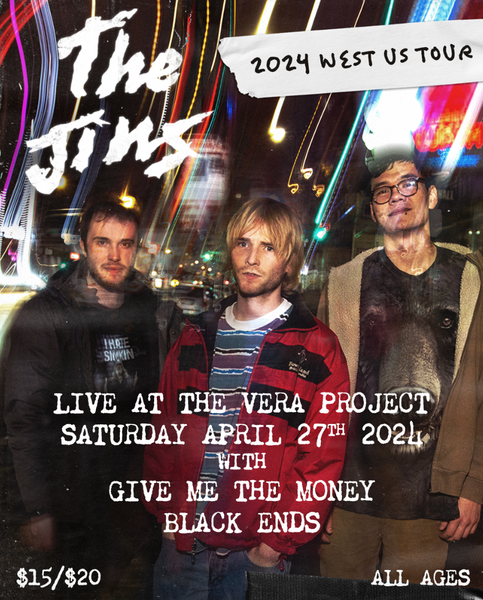 The Jins, Give Me The Money, and Black Ends at Vera Project in Seattle ...