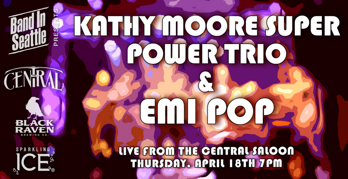 The Kathy Moore Super Power Trio with EMI Pop at Central Saloon in ...