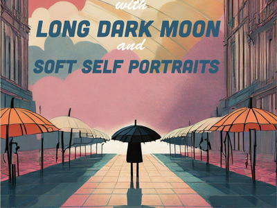 Invisible Shivers, Long Dark Moon, and Soft Self Portraits