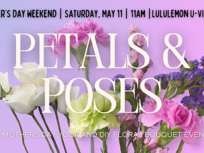 Petals & Poses: Mother's Day Weekend Yoga + DIY Floral Bouquets