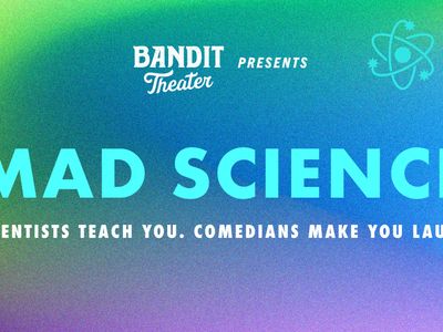 Bandit Theater Presents: Mad Science