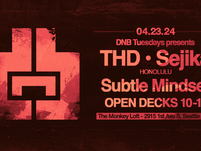 Open Decks, Subtle Mindset, Sejika, and THD