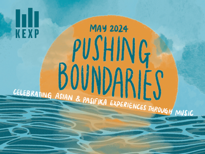 KEXP's Pushing Boundaries: Celebrating Asian & Pasifika Experiences Through Music