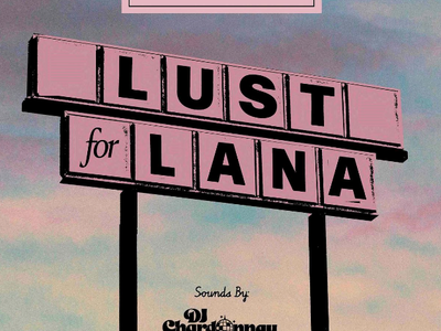 Lust For Lana: Lana Del Rey Dance Party