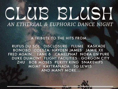Club Blush: An Ethereal & Euphoric Dance Night