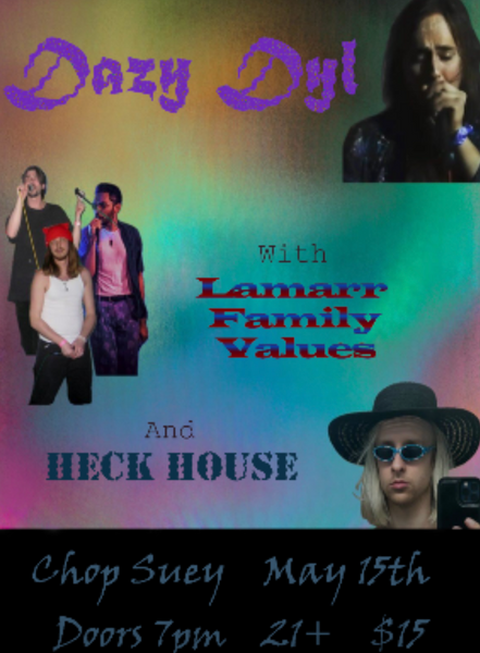 Dazy Dyl, Lamarr Family Values, and Heck House at Chop Suey in Seattle ...