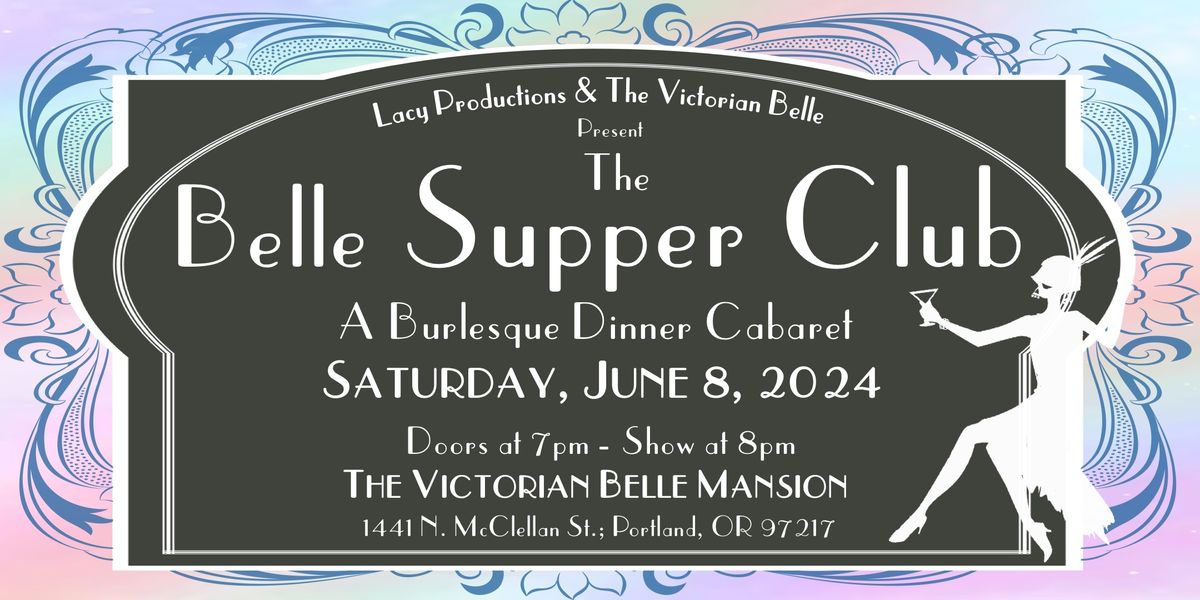 THE BELLE SUPPER CLUB: A Burlesque Dinner Cabaret at The Victorian ...