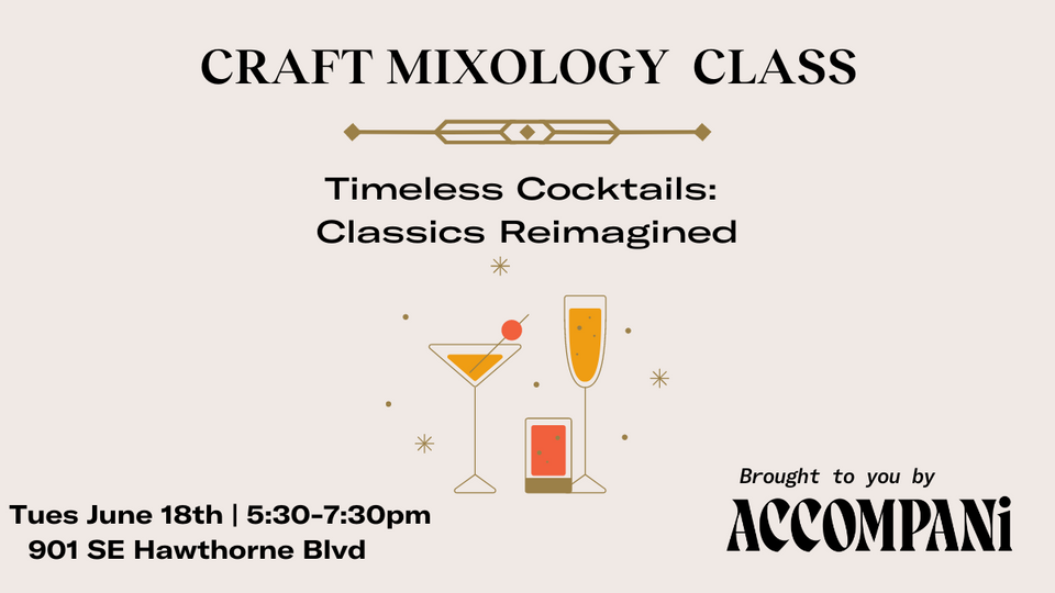 Craft Mixology Class: Timeless Cocktails-Classics Reimagined at ...