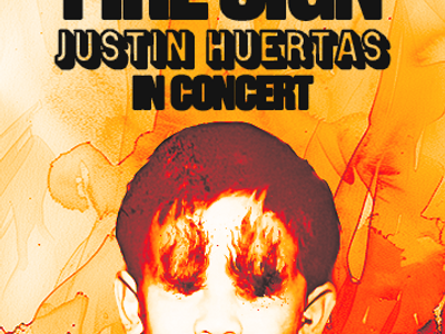 TRIPLE FIRE SIGN: Justin Huertas in Concert