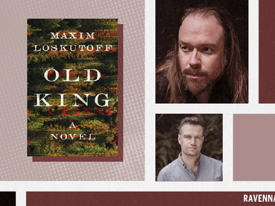 Maxim Loskutoff with Thomas Kohnstamm — 'Old King: A Novel'