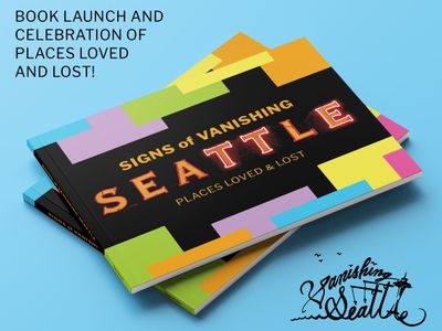"Signs of Vanishing Seattle" Book Launch