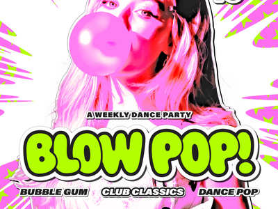 BLOW POP! - A Weekly Dance Party