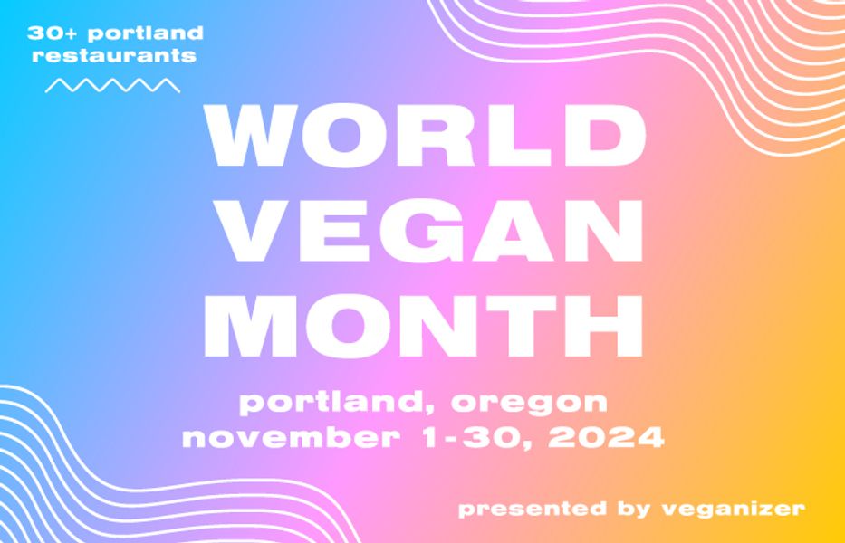 World Vegan Month 2024 Every day, through November 30 EverOut Portland