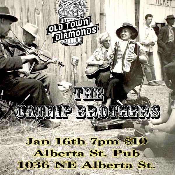 Old Town Diamonds // The Catnip Brothers at Alberta Street Pub in